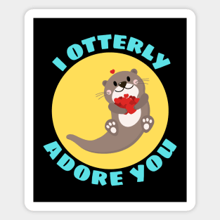 I Otterly Adore You | Otter Pun Magnet